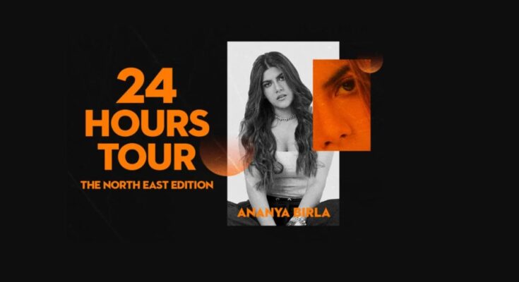 Ananya Birla 24 Hours Tour - The North East Edition