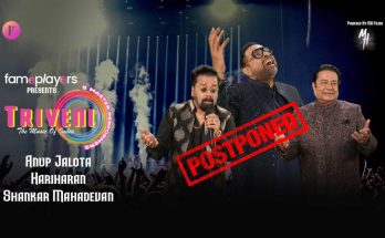 Indore Hariharan, Shankar Mahadevan and Anup Jalota's concert 'Triveni' postponed